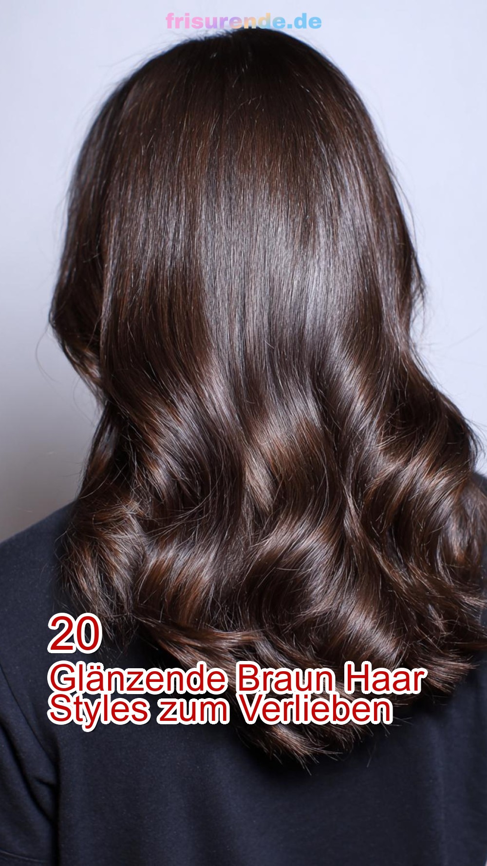 20 Glänzende Braun Haar Styles zum Verlieben