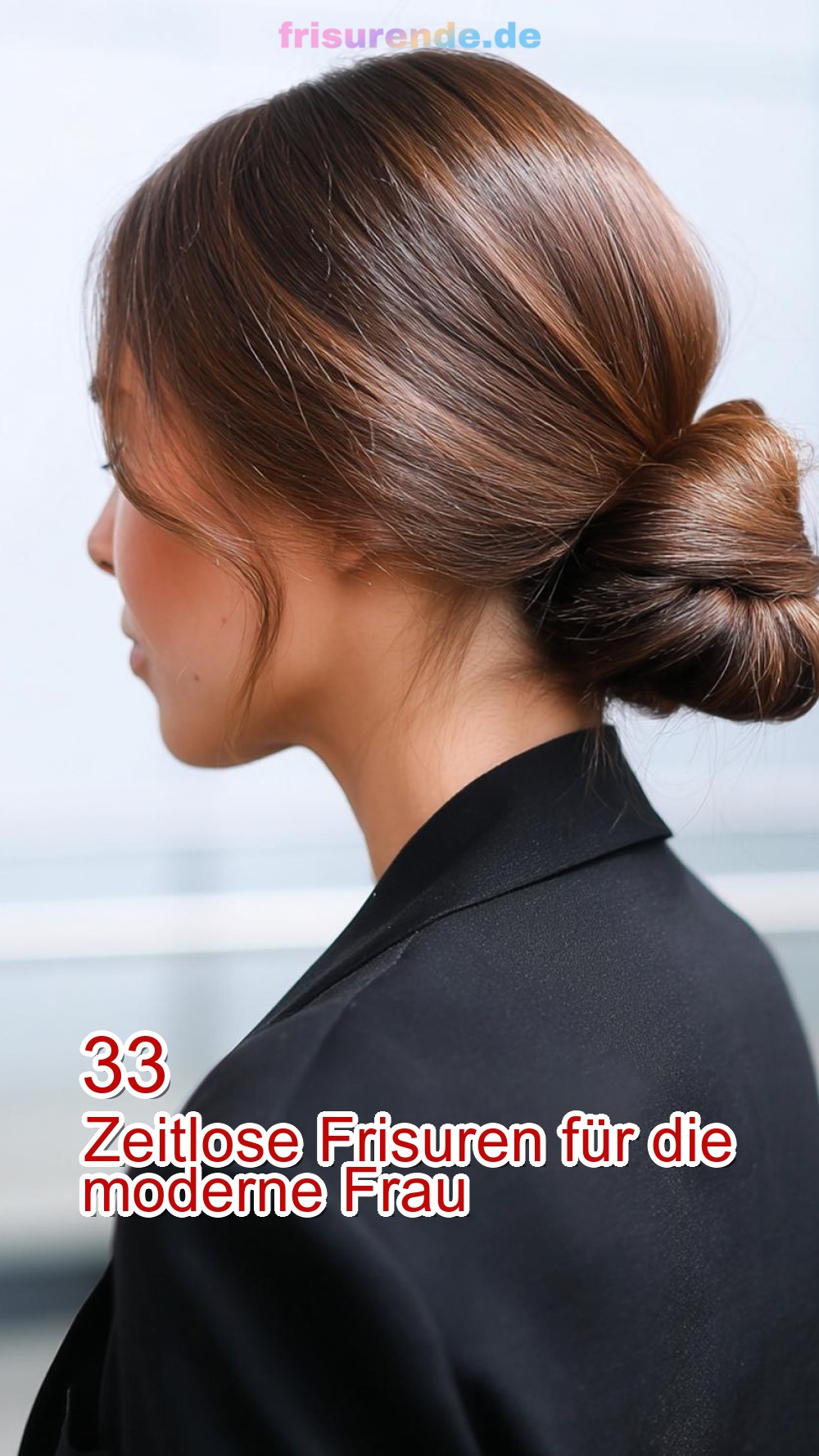 33 Zeitlose Frisuren für die moderne Frau