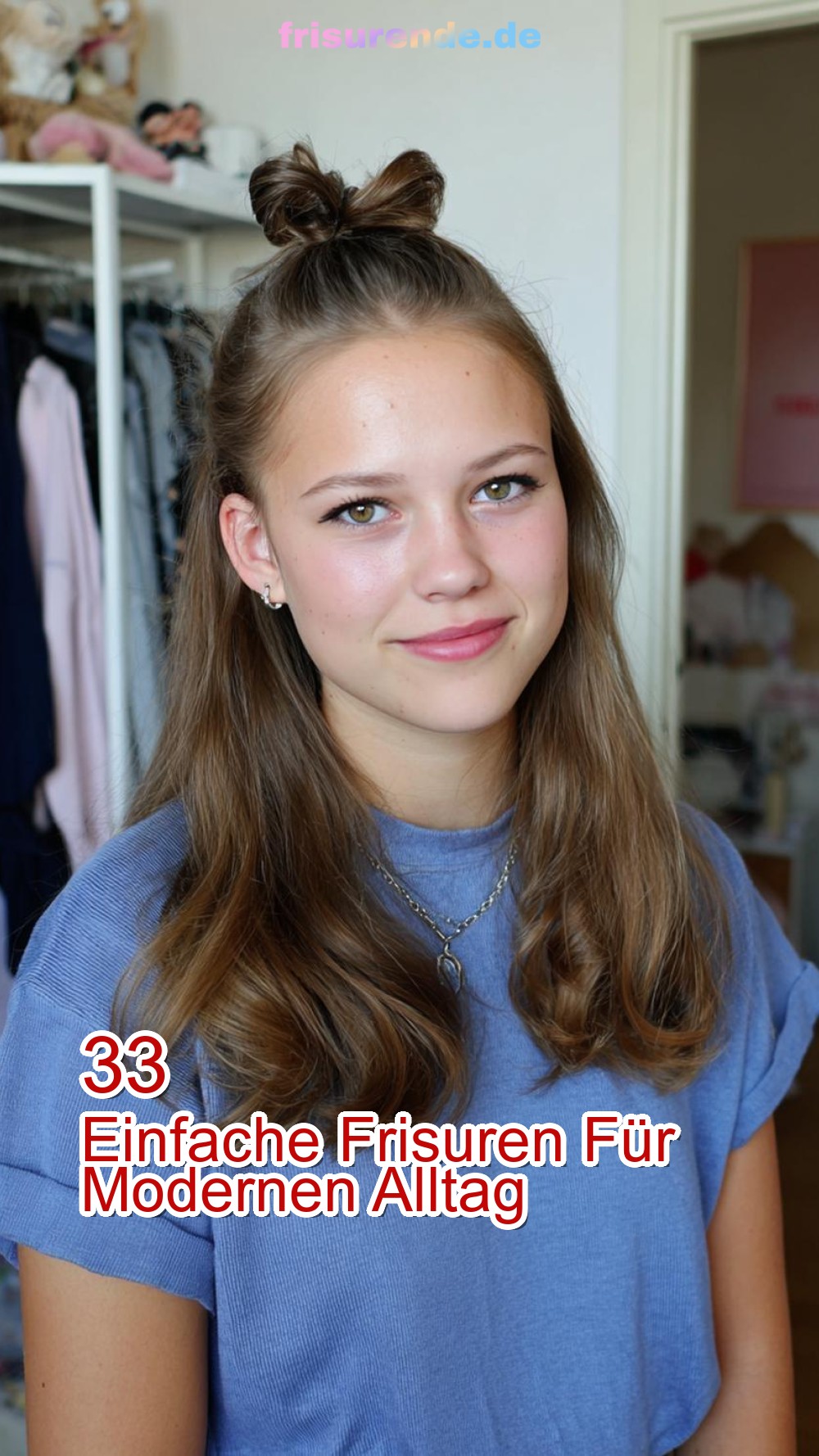 33 Einfache Frisuren Für Modernen Alltag