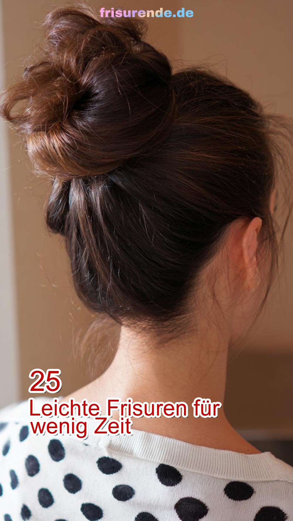 25 Leichte Frisuren für wenig Zeit