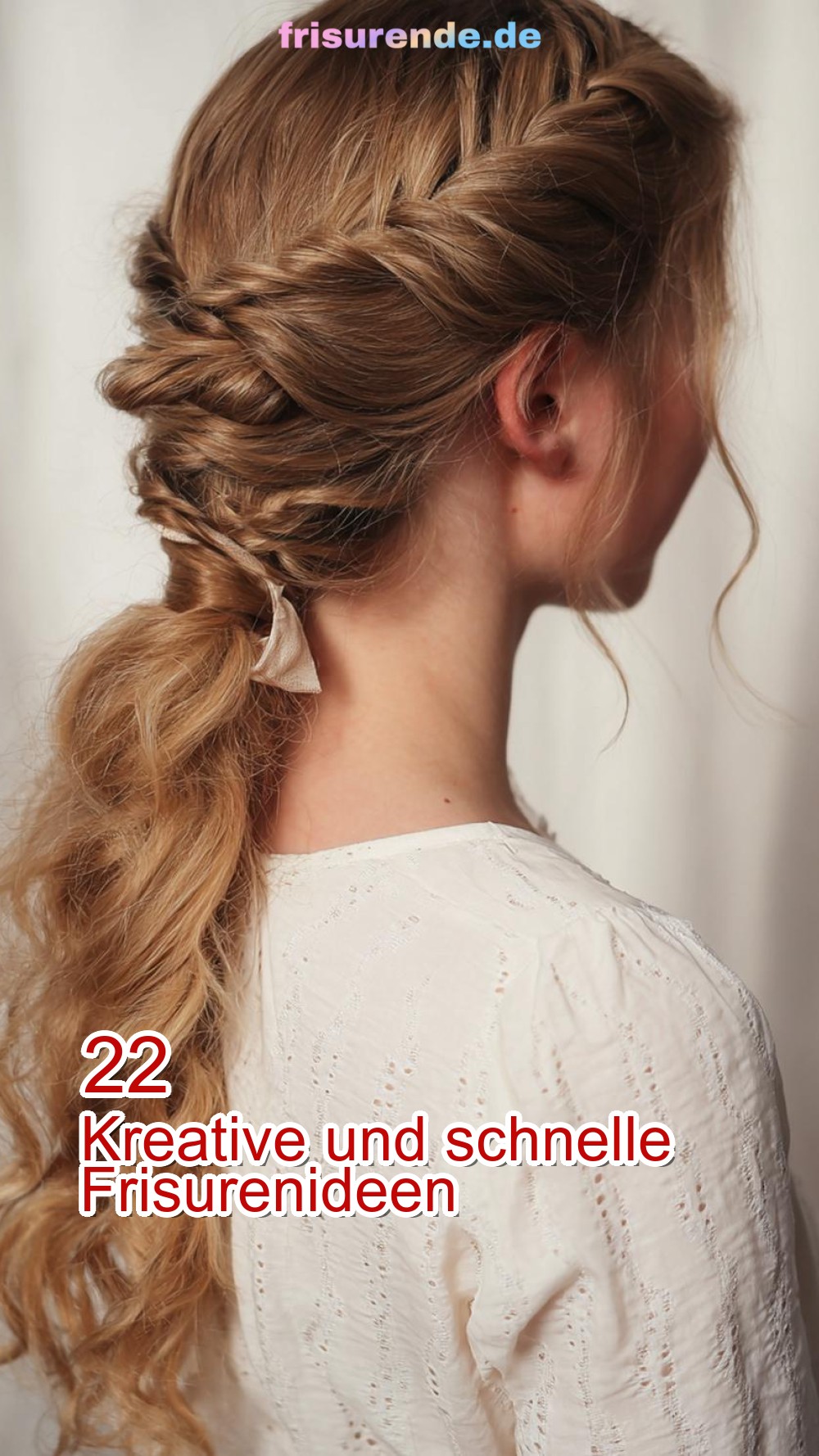 22 Kreative und schnelle Frisurenideen