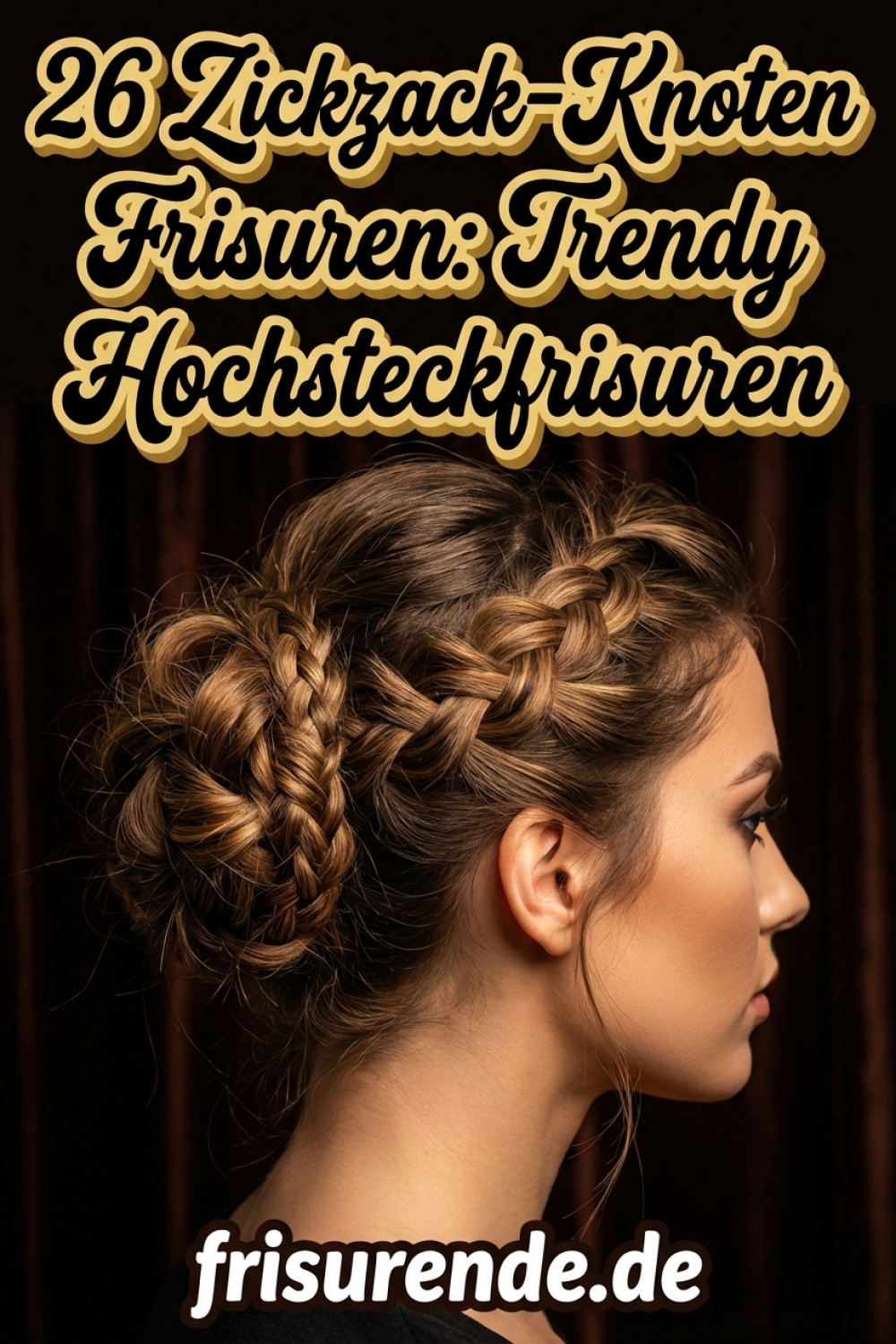26 Zickzack-Knoten Frisuren: Trendy Hochsteckfrisuren