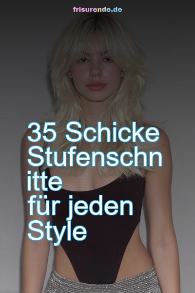 35 Schicke Stufenschnitte für jeden Style
